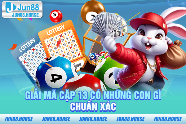 Giải mã cặp 13 có những con gì chuẩn xác